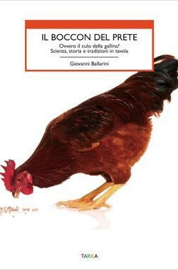 Copertina del libro Il boccon del prete. Ovvero il culo della gallina? Scienza, storia e tradizioni in tavola, di Giovanni Ballarini